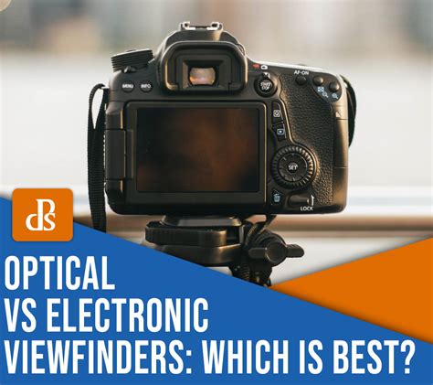 electronic vs optical viewfinder|Viewfinders, Optical vs Electronic .
